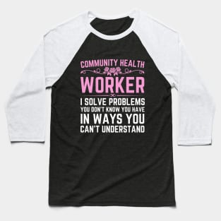 Community Health Worker Public Healthcare Assistant Baseball T-Shirt